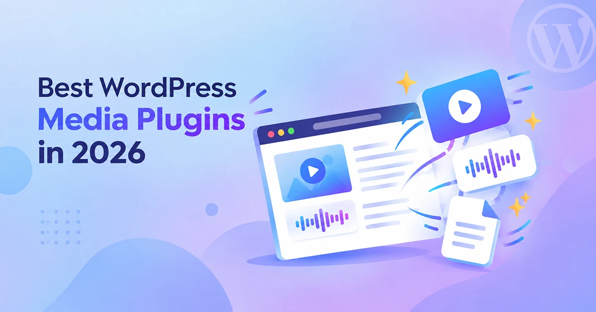 Best WordPress Media Plugins in 2026 featuring video, audio, and document media elements in a modern website illustration.